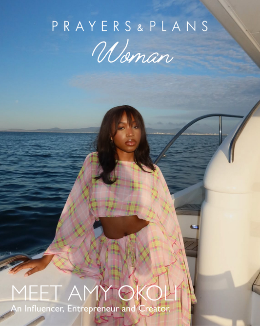 The Prayers and Plans Woman Series: Featuring Amy Okoli